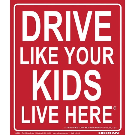 Hillman Drive Like Your Kids Live Here, Plastic, 19 in x 24 in 840051
